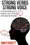 Strong Verbs Strong Voice · A Quick Reference to Improve Your Writing and Impress Readers