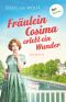 Fräulein Cosima erlebt ein Wunder