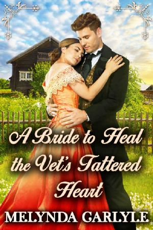 A Bride to Heal the Vet’s Tattered Heart: A Historical Western Romance Novel