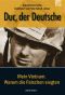 Duc, der Deutsche · Mein Vietnam. Warum die Falschen siegten