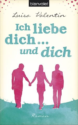 Ich liebe dich und dich