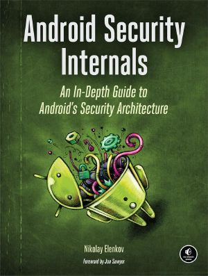 Android Security Internals · an In-Depth Guide to Android’s Security Architecture