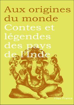 Contes Et Légendes Des Pays De L'Inde