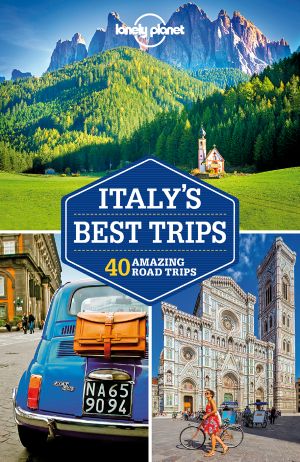 Lonely Planet Italy's Best Trips