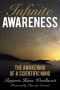 Infinite Awareness · the Awakening of a Scientific Mind