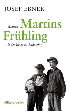 Martins Frühling · Als der Krieg zu Ende ging