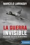 La guerra invisible: El último secreto de Malvinas