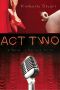 Act Two · a Novel in Perfect Pitch