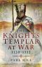 The Knights Templar at War 1120–1312