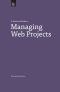 Practical Guide to Managing Web Projects