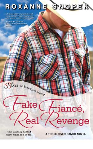 Fake Fiance, Real Revenge · A Three River Ranch Novel (Entangled Bliss)