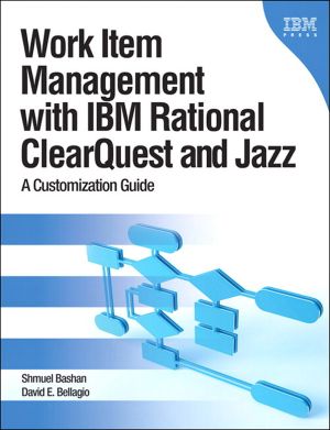 Work Item Management With IBM Rational ClearQuest and Jazz (PATRICIA BLAIR's Library)