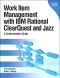 Work Item Management With IBM Rational ClearQuest and Jazz (PATRICIA BLAIR's Library)