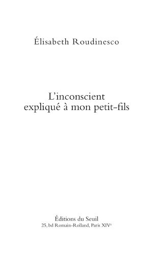 L'Inconscient Expliqué À Mon Petit-Fils