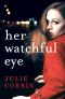 Her Watchful Eye · A shocking and twisty thriller