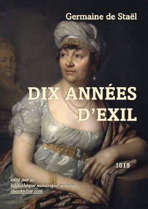 Mémoires de Mme de Staël · Dix années d'exil · Ouvrage posthume publié en 1818 (ed.1861)