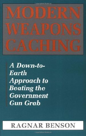 Modern Weapons Caching · A Down-To-Earth Approach to Beating the Government Gun Grab