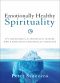 Emotionally Healthy Spirituality · It's Impossible to Be Spiritually Mature, While Remaining Emotionally Immature