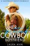 Her Pretend Cowboy Boyfriend: a clean cowboy romance (Sagebrush Ranch Book 3)