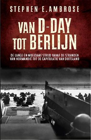 Van D-Day Tot Berlijn