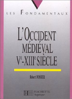 L'Occident Médiéval Ve-XIIIe Siècle