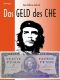 Das Geld des CHE · Ernesto CHE Guevara · Arzt, Guerillaführer, Staatsmann · der Lebensweg eines Revolutionärs auf Geldzeichen