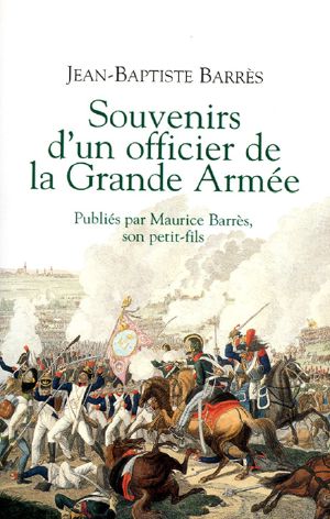 Souvenirs D'Un Officier De La Grande Armée