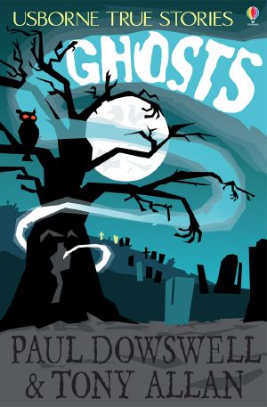 Usborne True Stories · Ghosts