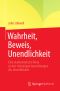 Wahrheit, Beweis, Unendlichkeit · Eine mathematische Reise zu den vielseitigen Auswirkungen der Unendlichkeit