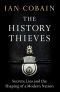 The History Thieves · Secrets, Lies and the Shaping of a Modern Nation