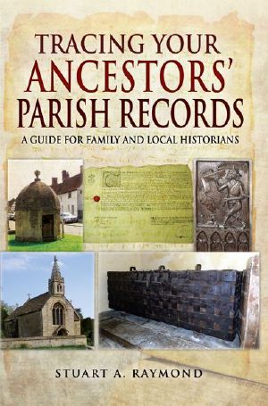 Tracing Your Ancestors' Parish Records · A Guide for Family and Local Historians