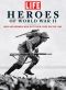 LIFE Heroes of World War II · Men and Women Who Put Their Lives on the Line