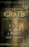 The Crate- A Story of War, a Murder, and Justice