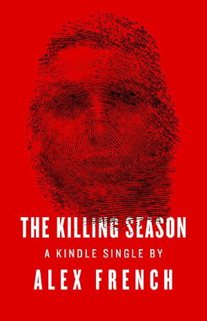 The Killing Season (Kindle Single)