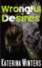 Wrongful Desires (A Contemporary Romance)