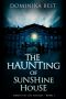 The Haunting of Sunshine House: Ghosts of Los Angeles - Book 1