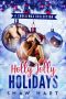 Holly Jolly Holidays: A Holiday Collection