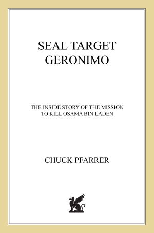 SEAL Target Geronimo · the Inside Story of the Mission to Kill Osama Bin Laden