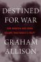 Destined for War · Can America and China Escape Thucydides's Trap?