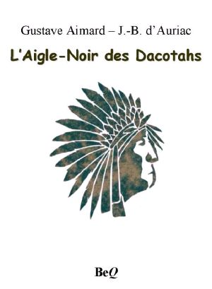 L'Aigle-Noir Des Dacotahs