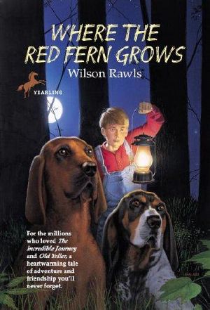 Where the Red Fern Grows · The Story of Two Dogs and a Boy