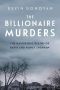 The Billionaire Murders · the Mysterious Deaths of Barry and Honey Sherman