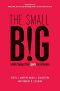 The Small BIG · Small Changes That Spark Big Influence