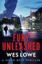 Fury Unleashed · A Crime Action Thriller (The Noah Reid Series Book 1)