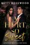 A Hurt So Sweet Volume Three · A Dark High School Bully Romance (Elite of Eden Falls Prep Book 3)