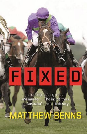 Fixed · Cheating, Doping, Rape and Murder Ñ the Inside Track on Australiaís Racing Industry