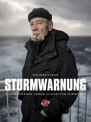 Sturmwarnung · Das aufregende Leben des Kapitäns Jürgen Schwandt. Auf See und in den Häfen