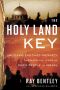 The Holy Land Key · Unlocking End-Times Prophecy Through the Lives of God's People in Israel