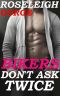 Bikers Don't Ask Twice · · (Outlaw MC Erotica)