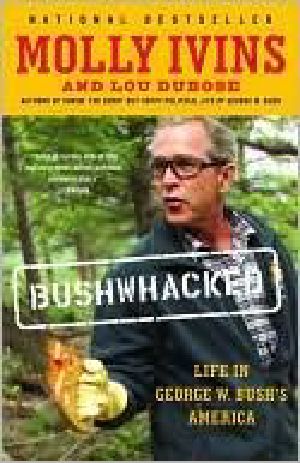 Bushwhacked · Life in George W. Bush's America